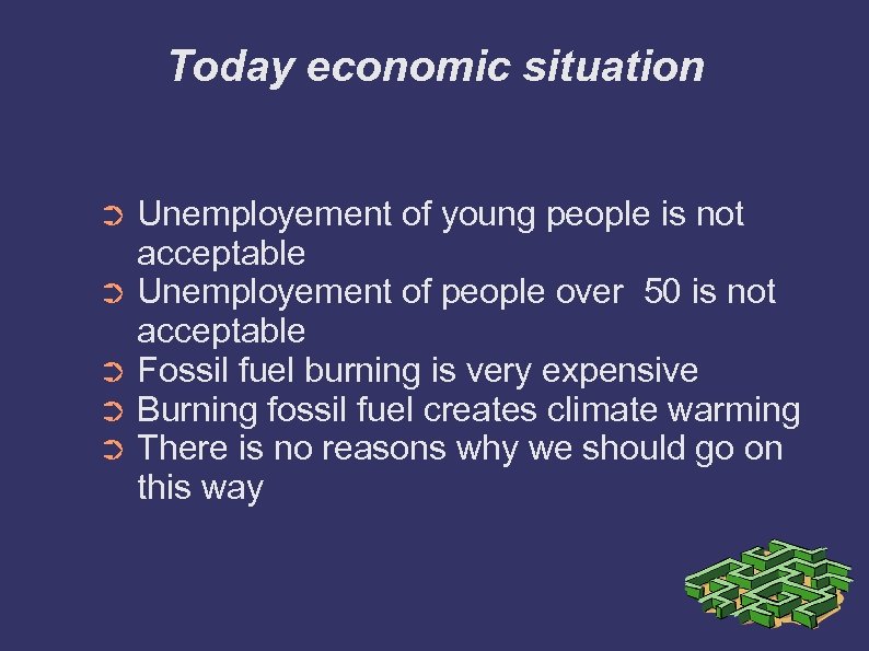 Today economic situation Unemployement of young people is not acceptable ➲ Unemployement of people