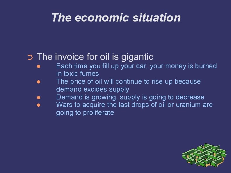 The economic situation ➲ The invoice for oil is gigantic Each time you fill