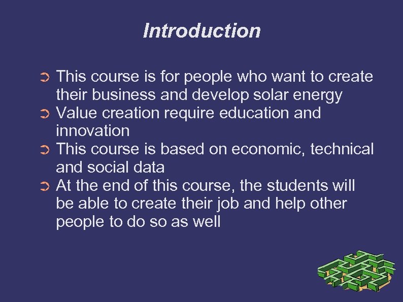 Introduction This course is for people who want to create their business and develop