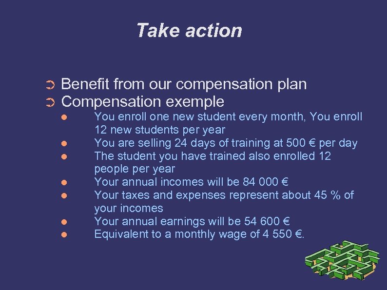 Take action ➲ ➲ Benefit from our compensation plan Compensation exemple You enroll one