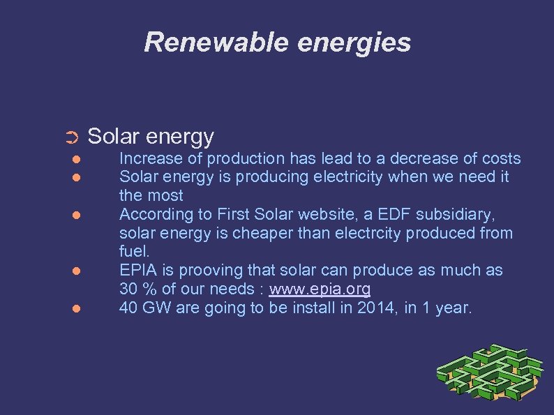 Renewable energies ➲ Solar energy Increase of production has lead to a decrease of