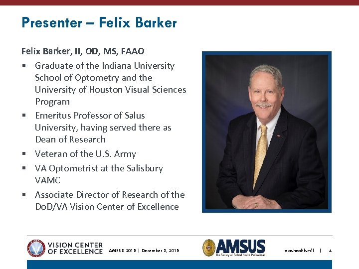 Presenter – Felix Barker, II, OD, MS, FAAO § Graduate of the Indiana University