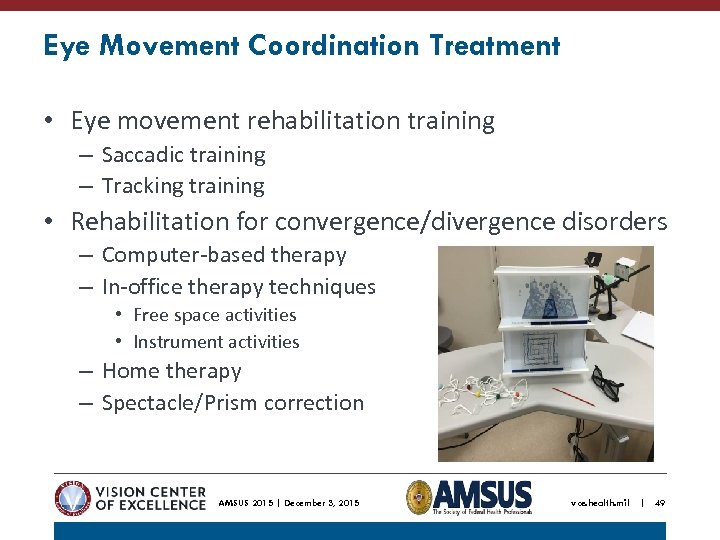 Eye Movement Coordination Treatment • Eye movement rehabilitation training – Saccadic training – Tracking