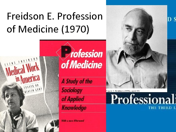 Freidson E. Profession of Medicine (1970) 