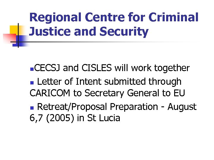 Regional Centre for Criminal Justice and Security CECSJ and CISLES will work together n