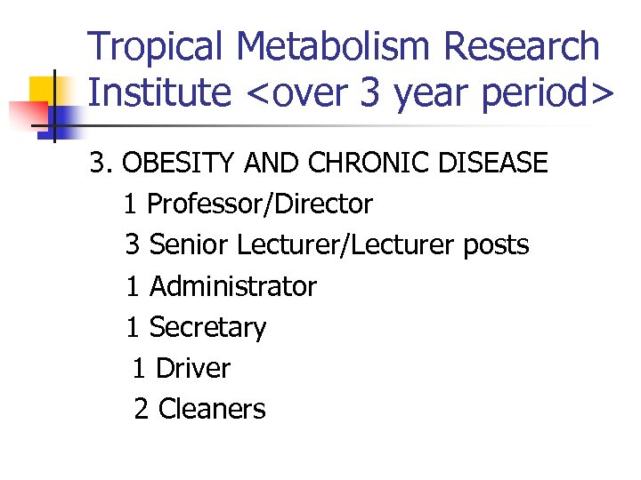 Tropical Metabolism Research Institute <over 3 year period> 3. OBESITY AND CHRONIC DISEASE 1
