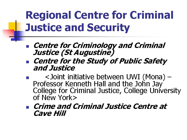Regional Centre for Criminal Justice and Security n n Centre for Criminology and Criminal