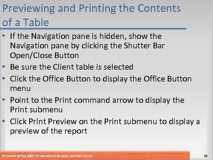 Previewing and Printing the Contents of a Table • If the Navigation pane is