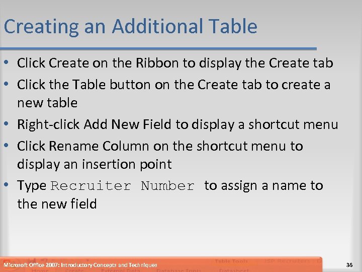 Creating an Additional Table • Click Create on the Ribbon to display the Create