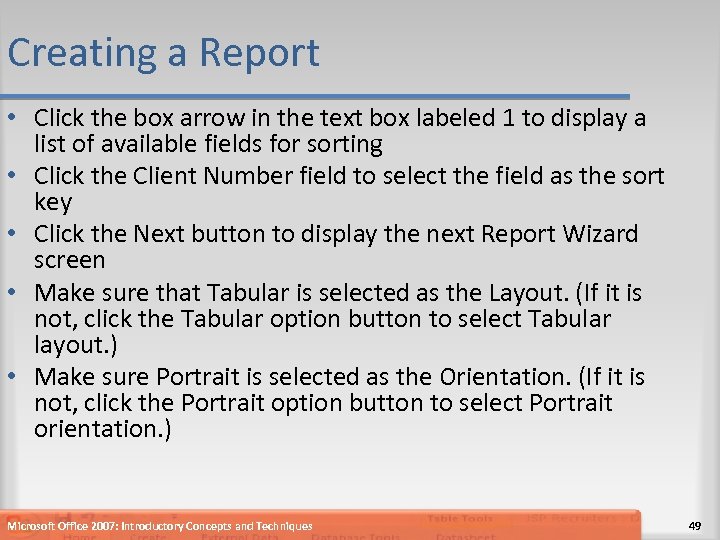 Creating a Report • Click the box arrow in the text box labeled 1