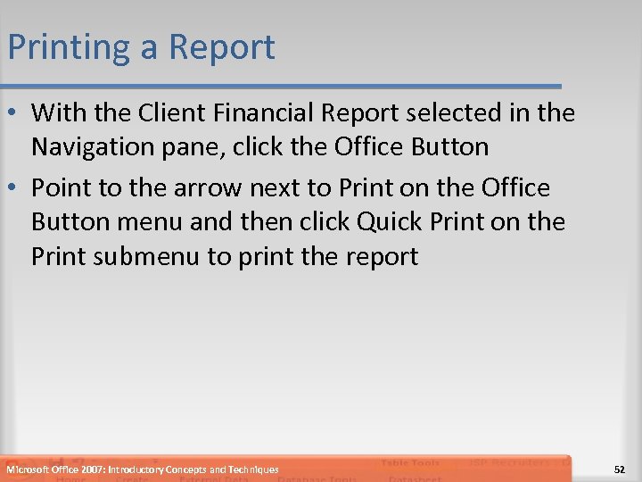 Printing a Report • With the Client Financial Report selected in the Navigation pane,