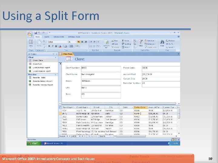 Using a Split Form Microsoft Office 2007: Introductory Concepts and Techniques 59 