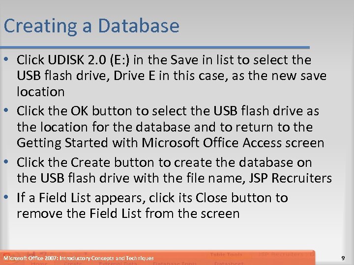 Creating a Database • Click UDISK 2. 0 (E: ) in the Save in