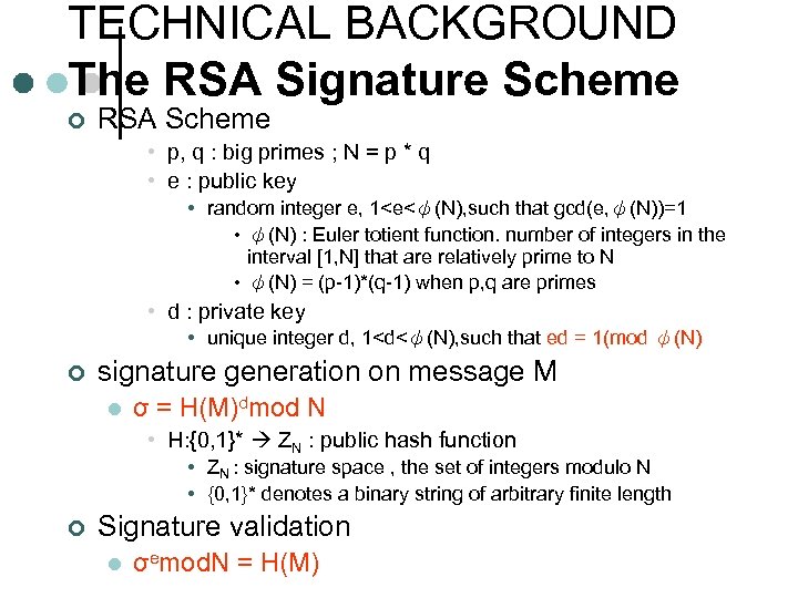 TECHNICAL BACKGROUND The RSA Signature Scheme ¢ RSA Scheme • p, q : big