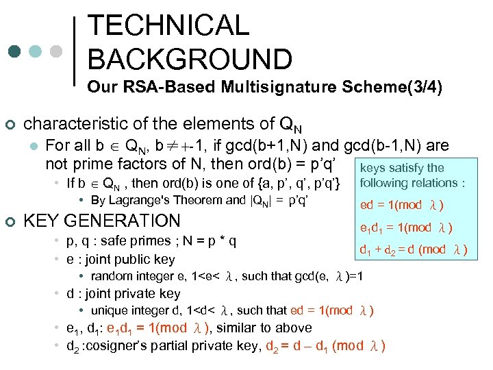 TECHNICAL BACKGROUND Our RSA-Based Multisignature Scheme(3/4) ¢ characteristic of the elements of QN l