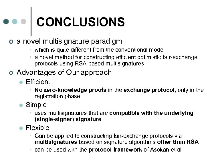 CONCLUSIONS ¢ a novel multisignature paradigm • which is quite different from the conventional