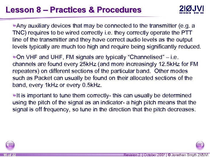 Lesson 8 – Practices & Procedures Any auxiliary devices that may be connected to
