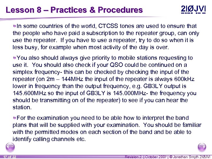 Lesson 8 – Practices & Procedures In some countries of the world, CTCSS tones