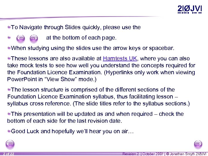 To Navigate through Slides quickly, please use the at the bottom of each page.