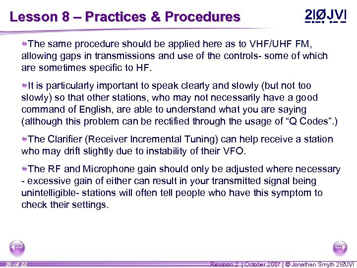 Lesson 8 – Practices & Procedures The same procedure should be applied here as