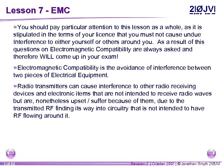 Lesson 7 - EMC You should pay particular attention to this lesson as a