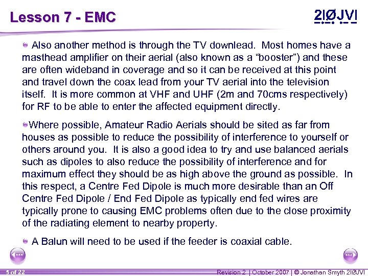 Lesson 7 - EMC Also another method is through the TV downlead. Most homes
