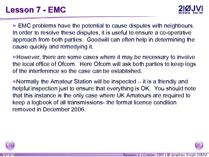 Lesson 7 - EMC problems have the potential to cause disputes with neighbours. In