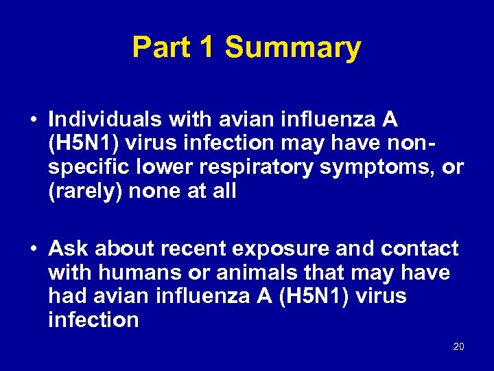 Part 1 Summary • Individuals with avian influenza A (H 5 N 1) virus