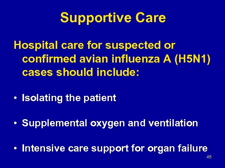 Supportive Care Hospital care for suspected or confirmed avian influenza A (H 5 N