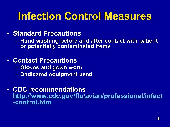 Infection Control Measures • Standard Precautions – Hand washing before and after contact with