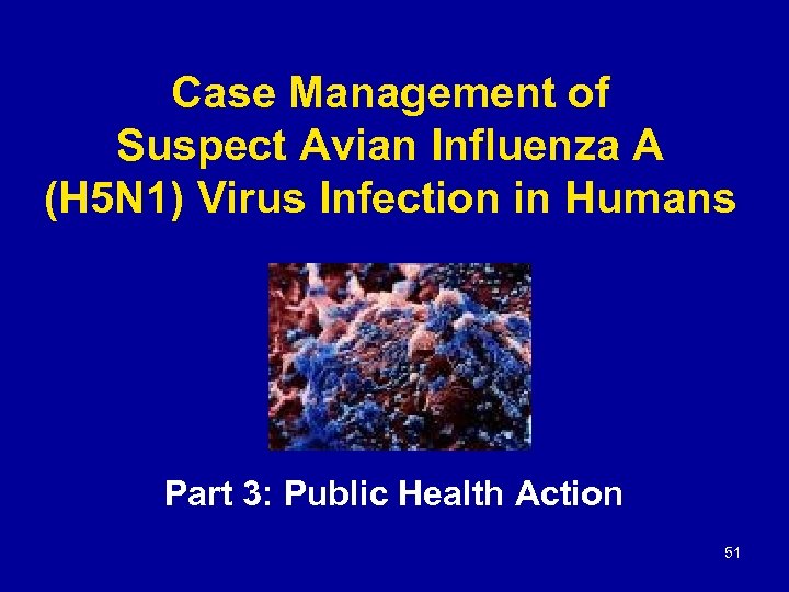 Case Management of Suspect Avian Influenza A (H 5 N 1) Virus Infection in