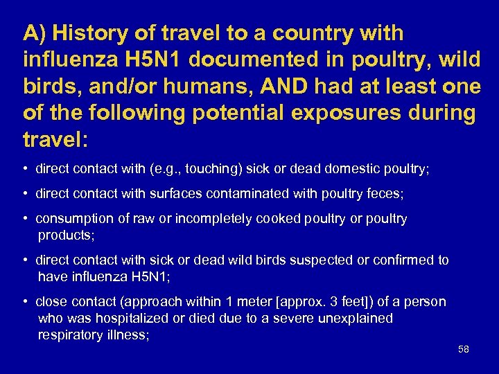 A) History of travel to a country with influenza H 5 N 1 documented