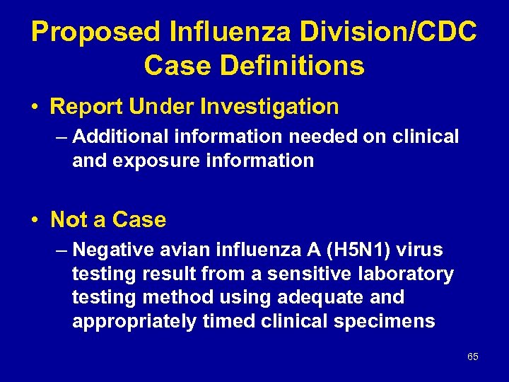 Proposed Influenza Division/CDC Case Definitions • Report Under Investigation – Additional information needed on