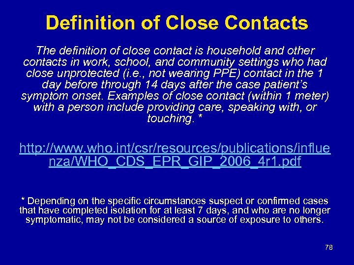 Definition of Close Contacts The definition of close contact is household and other contacts