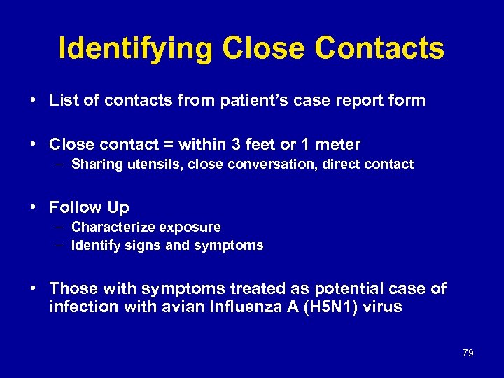 Identifying Close Contacts • List of contacts from patient’s case report form • Close