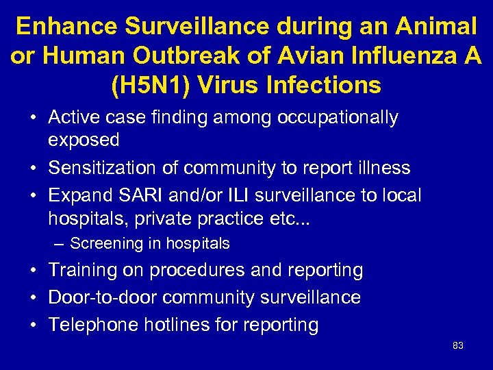 Enhance Surveillance during an Animal or Human Outbreak of Avian Influenza A (H 5