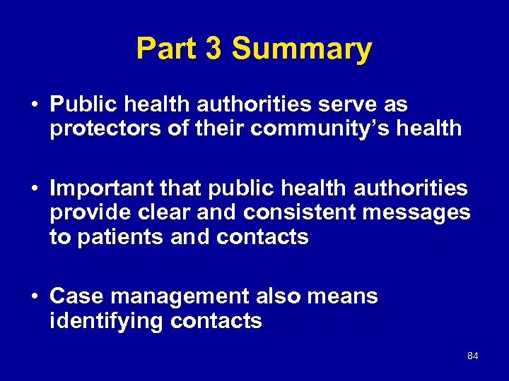 Part 3 Summary • Public health authorities serve as protectors of their community’s health