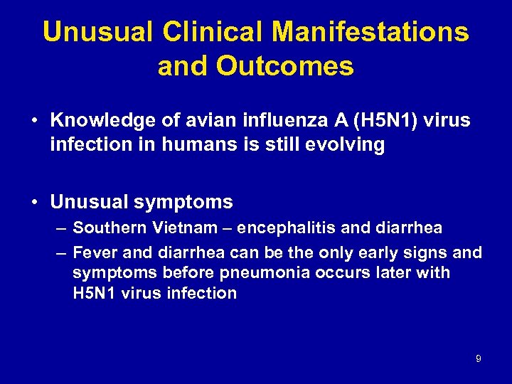 Unusual Clinical Manifestations and Outcomes • Knowledge of avian influenza A (H 5 N