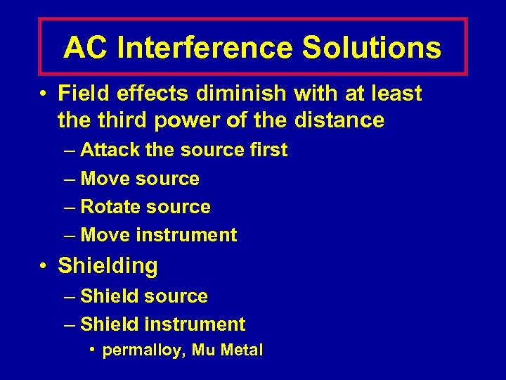 AC Interference Solutions • Field effects diminish with at least the third power of