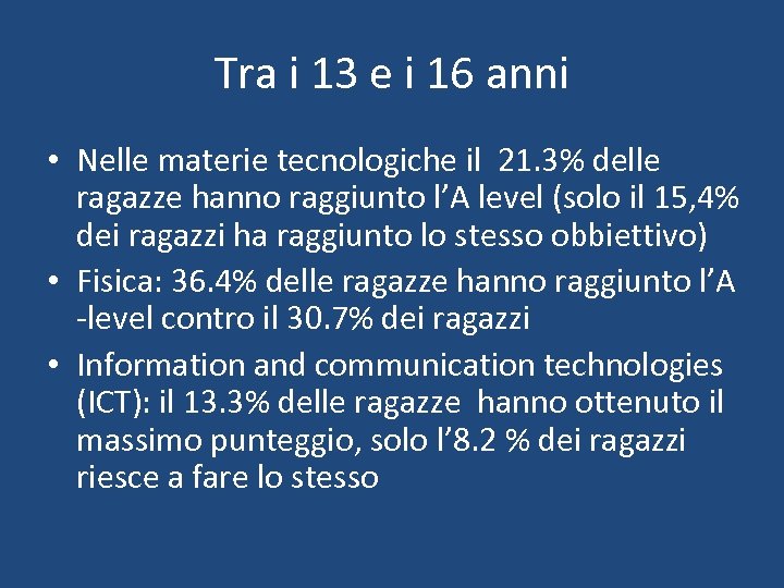 Tra i 13 e i 16 anni • Nelle materie tecnologiche il 21. 3%