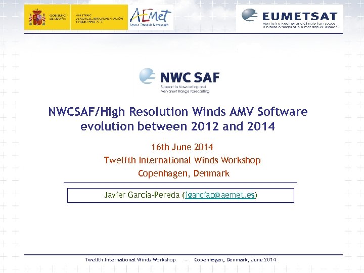 NWCSAF/High Resolution Winds AMV Software evolution between 2012 and 2014 16 th June 2014
