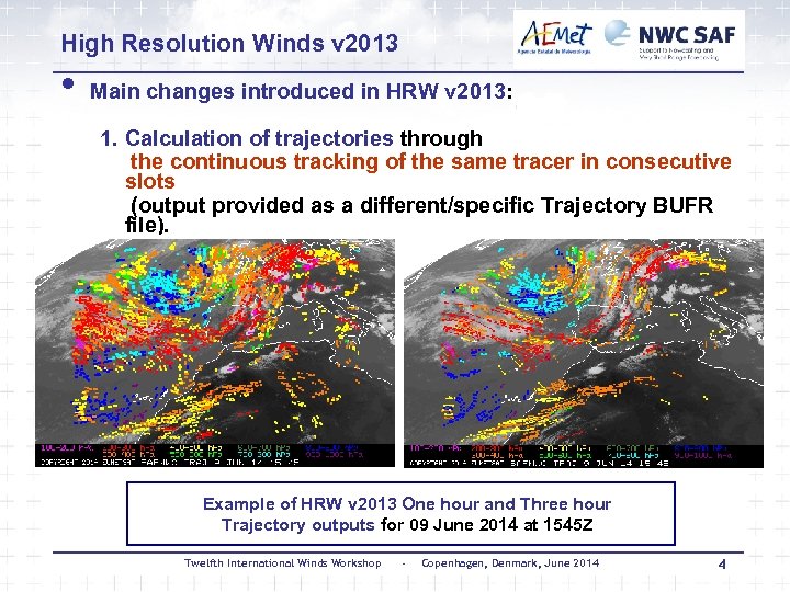 High Resolution Winds v 2013 • Main changes introduced in HRW v 2013: 1.