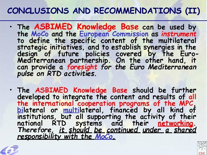 CONCLUSIONS AND RECOMMENDATIONS (II) • The ASBIMED Knowledge Base can be used by the