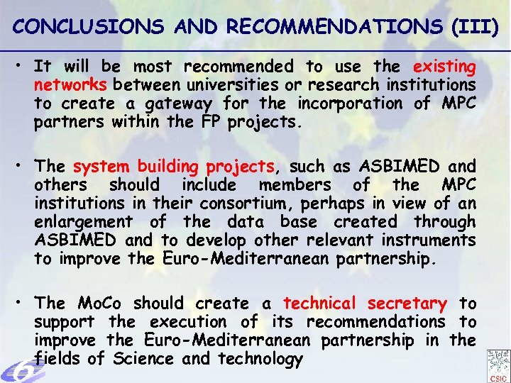 CONCLUSIONS AND RECOMMENDATIONS (III) • It will be most recommended to use the existing