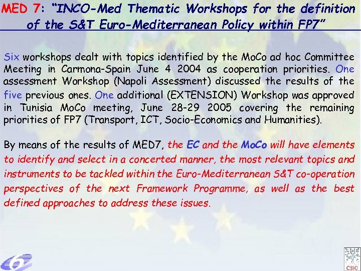 MED 7: “INCO-Med Thematic Workshops for the definition of the S&T Euro-Mediterranean Policy within