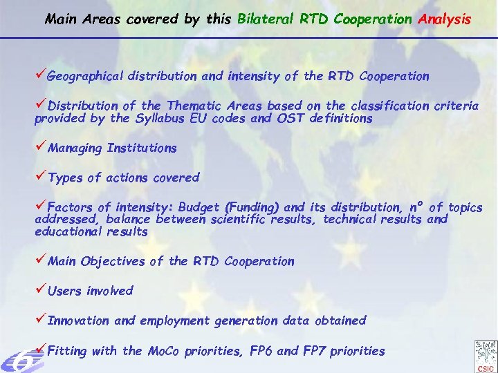 Main Areas covered by this Bilateral RTD Cooperation Analysis üGeographical distribution and intensity of