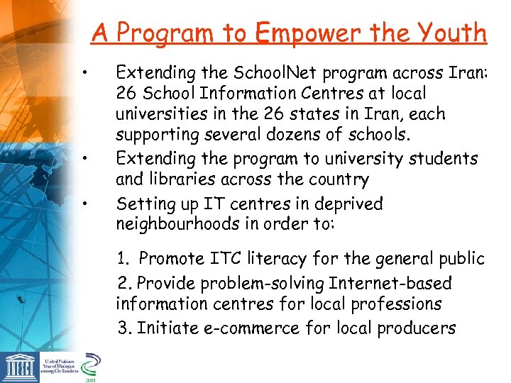 A Program to Empower the Youth • • • Extending the School. Net program