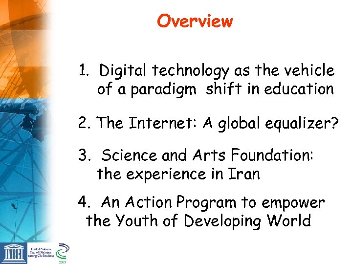 Overview 1. Digital technology as the vehicle of a paradigm shift in education 2.