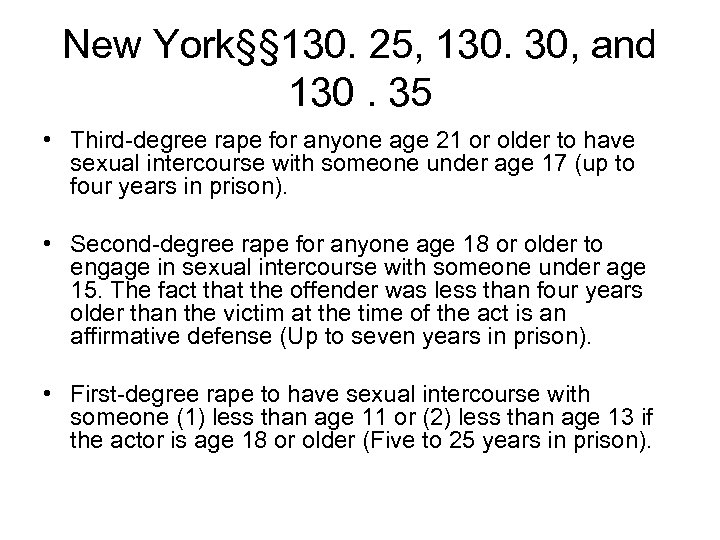 New York§§ 130. 25, 130. 30, and 130. 35 • Third-degree rape for anyone