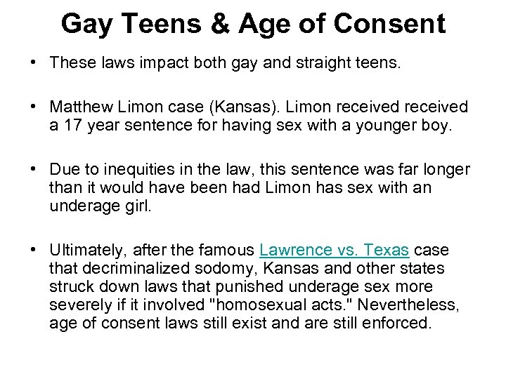 Gay Teens & Age of Consent • These laws impact both gay and straight